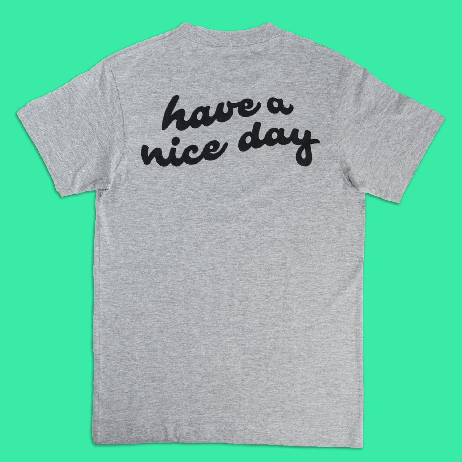 Have a Nice Day T-Shirt