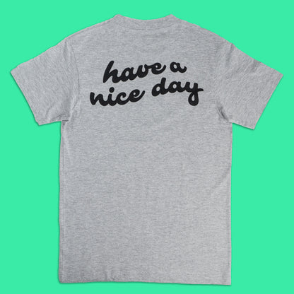 Have a Nice Day T-Shirt